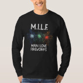Milf Man I Liebe Feuerwerke 4. Juli 1 T-Shirt (Vorderseite)