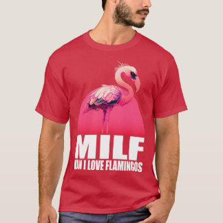Milf Man I Liebe Flamingos 1 T-Shirt