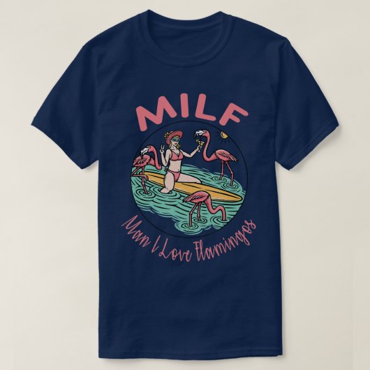 Milf Man I Liebe flamingos T-Shirt (Design vorne)