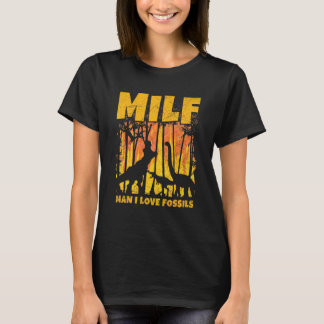 Milf Man I Liebe Fossilien für einen Paläontologen T-Shirt