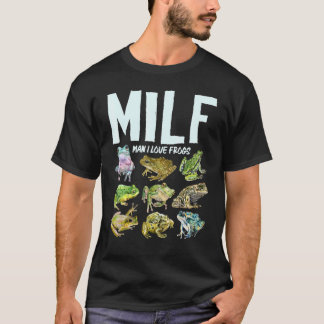 Milf Man I Liebe Frogs Frog T-Shirt