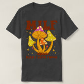 Milf Man I Liebe Fungi T-Shirt (Design vorne)