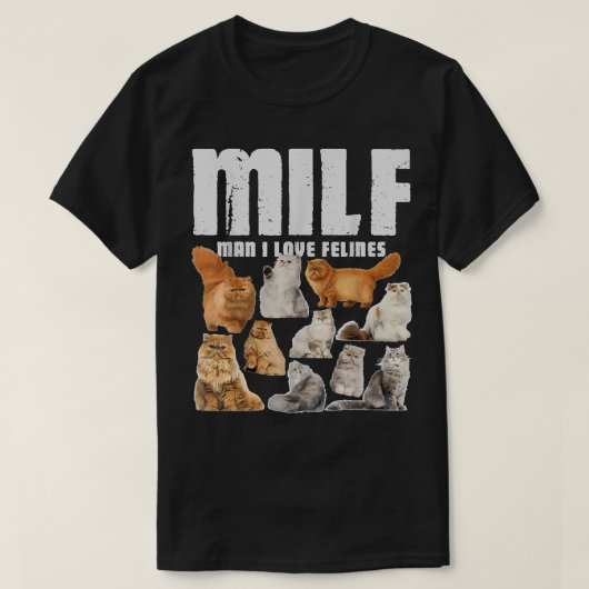 MILF Man I Love Felines Persian Cat Lover T-Shirt (Design vorne)