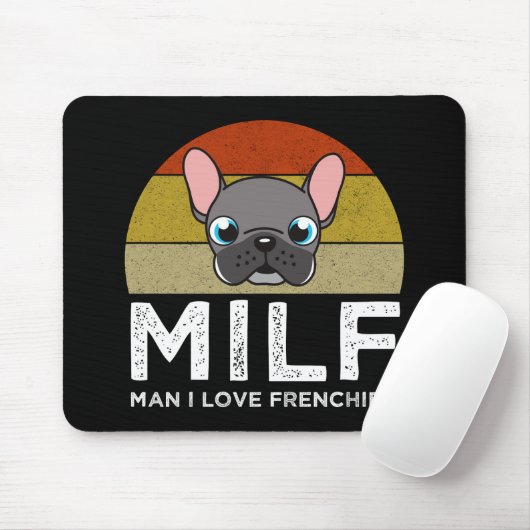 MILF - Man I Love Frenchies Mousepad (Mit Mouse)