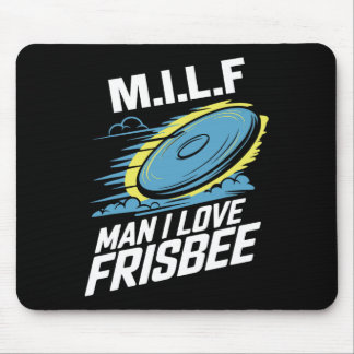 Milf Man I Love Frisbee Ultimate Frisbee Disc Golf Mousepad