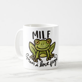 MILF Man I love frogs funny froggy humor           Kaffeetasse