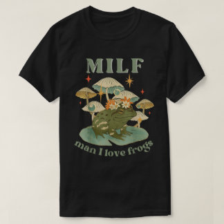 MILF Man I Love Frogs Retro Cottagecore T-Shirt