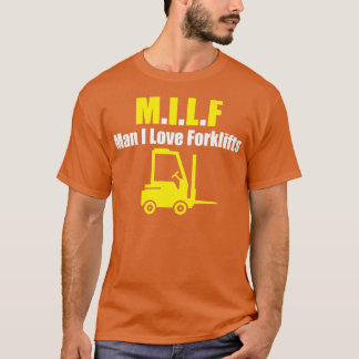 Milf man in Liebe Gabelstapler T-Shirt