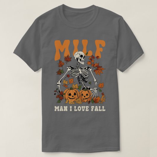 MILF Mann I Liebe Fall Pumpkin Skelett Skelett Sku T-Shirt (Design vorne)