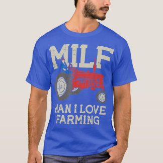 MILF Mann I Liebe Farm Life Traktor Joke T-Shirt