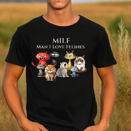 MILF Mann I Liebe Felines Cats Kitty Niedlich T-Shirt