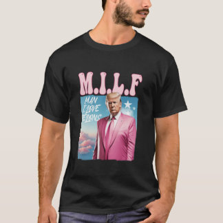 MILF Mann I Liebe Felons Funny Trump Pink 2024 für T-Shirt