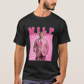 MILF Mann I Liebe Felons Pink Trump Präsident Elec T-Shirt