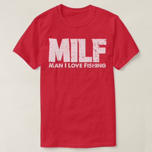 MILF Mann I Liebe Fischerei Fischer Funny Fishing T-Shirt (Design vorne)