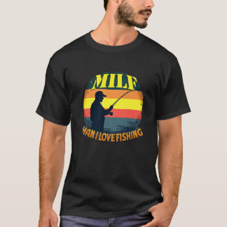 MILF Mann I Liebe Fischerei Funny Fisherman Spaß N T-Shirt