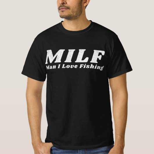 MILF Mann I Liebe Fischerei T-Shirt (Vorderseite)