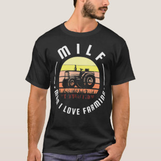 MILF Mann I Liebe Landwirtschaft für Bauer T-Shirt