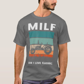 MILF Mann I Liebe Landwirtschaft für Bauer T-Shirt