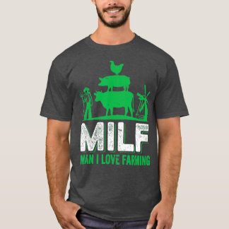 MILF Mann I Liebe Landwirtschaftliche Gestaltung f T-Shirt