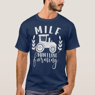 MILF Mann I Liebe Landwirtschaftliche Landwirtscha T-Shirt