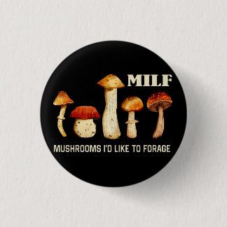 Milf Pilze, die ich gerne fressen möchte, lustiges Button