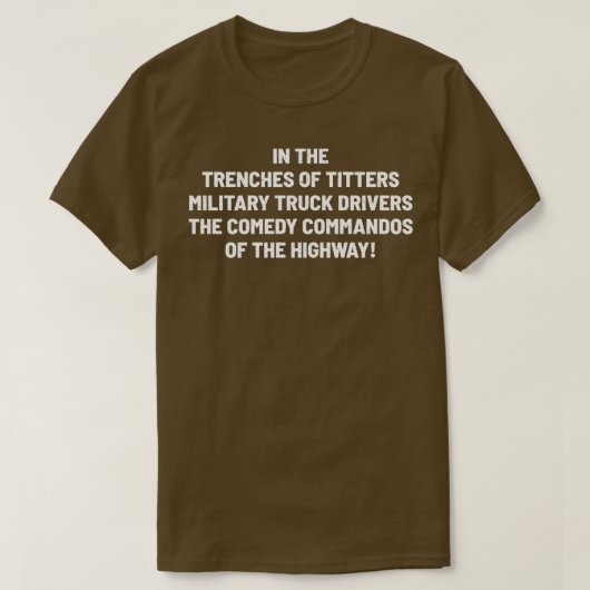 Militärische Lkw-Fahrer Die Comedy-Befehle der T-Shirt (Design vorne)
