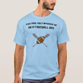 Militärjargon-Sprichwort, Fußball-Schläger T-Shirt (Vorderseite)