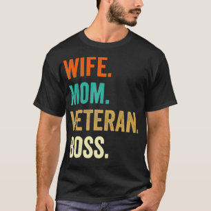 Military Veteran Gifts For Wife Mom s For Women T-Shirt