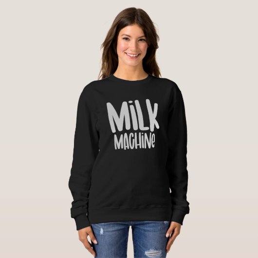 Milk Machine Breastfeeding Awareness Women Nursing Sweatshirt (Vorne ganz)