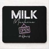 Milk Machine Open 24 Hours Funny Breastfeeding New Mousepad (Vorne)