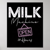 Milk Machine Open 24 Hours Funny Breastfeeding New Poster (Vorne)