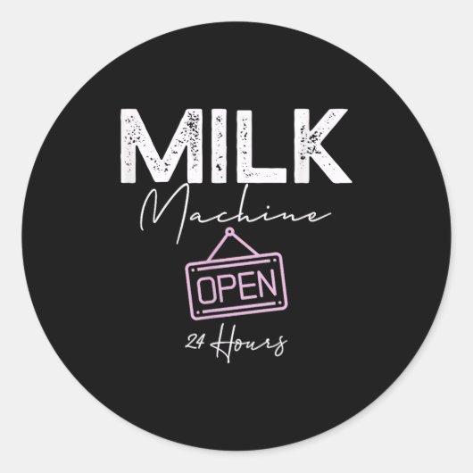 Milk Machine Open 24 Hours Funny Breastfeeding New Runder Aufkleber (Vorderseite)