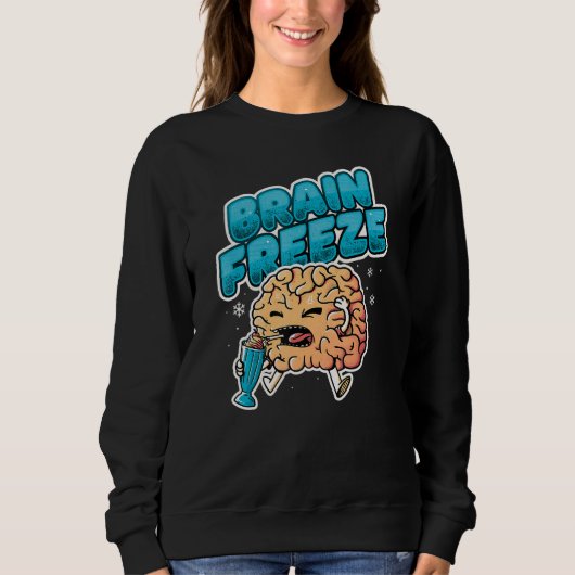 Milk Shake Cold Brain Ice Cream   Brain Freeze Sweatshirt (Vorderseite)