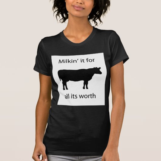 milkin es für alle, die es wert ist T-Shirt (Vorderseite)