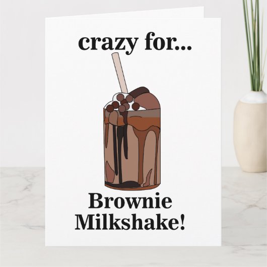 Milkshake Crazy für Brownie Milkshake Geburtstag Karte (Vorderseite)