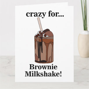 Milkshake Crazy für Brownie Milkshake Geburtstag Karte