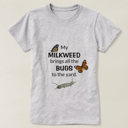 Milkweed holt Wanzen zum Yard-Schmetterlings-Shirt T-Shirt (Design vorne)