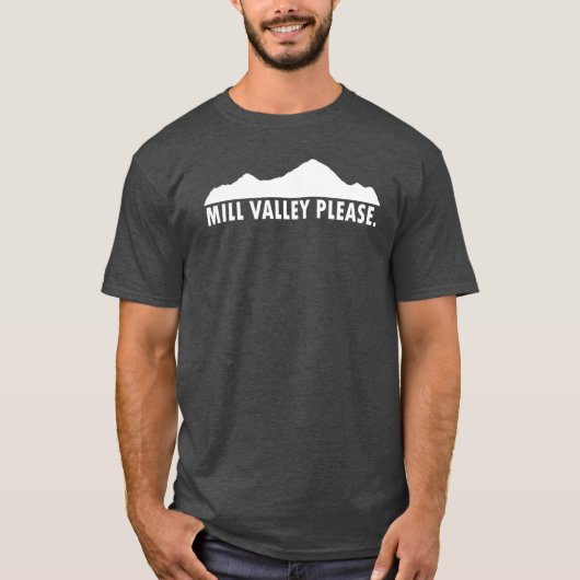 Mill Valley Kalifornien Bitte T-Shirt (Vorderseite)