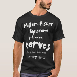 Miller-Fisher-Syndrom geht mir auf die Nerven T-Shirt