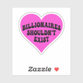 Milliardäre sollten nicht existieren aufkleber (Blatt)