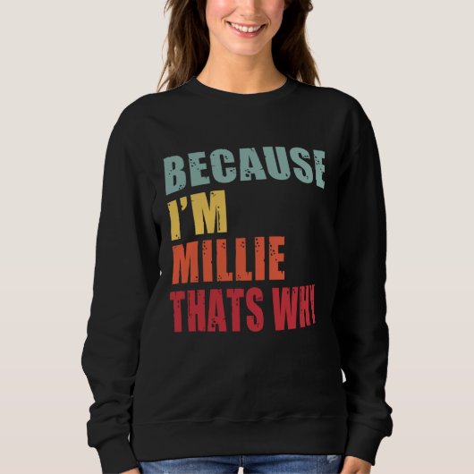 Millie I m Everyone is Talking About Millie Sweatshirt (Vorderseite)