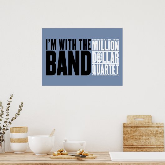 Million Dollar Quartet "I'm With the Band" Poster (Küche)