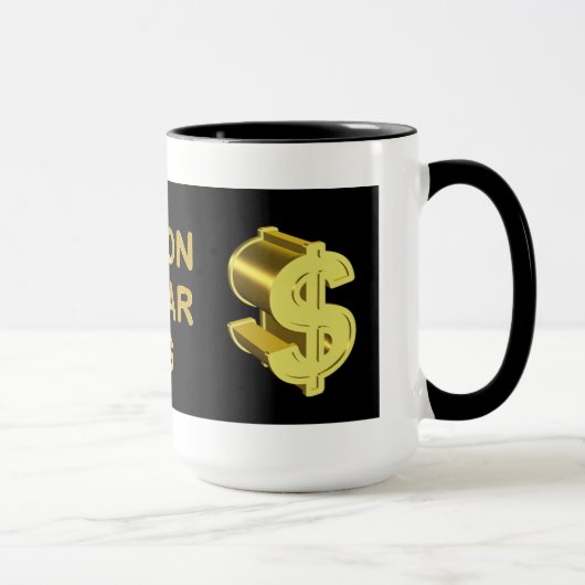 Million Dollar-Tasse Tasse (Rechts)