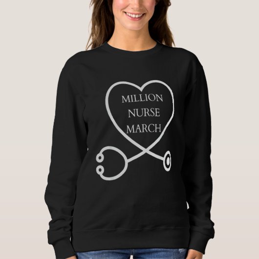 Million Nurse März Sweatshirt (Vorderseite)
