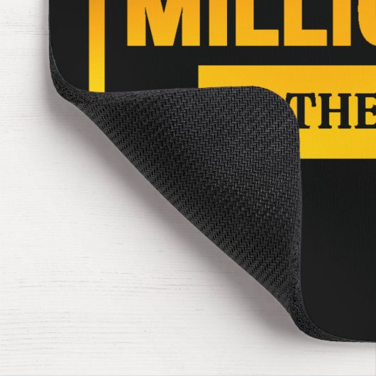 MILLIONAIRE IM MAKING MOUSEPAD (Ecke)