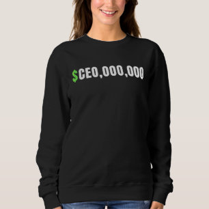 Millionär Ceo Boss Ceo 000 000 Unternehmer Sweatshirt