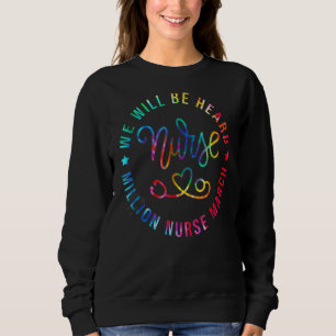 Millionen Krankenschwestern März wir werden Kranke Sweatshirt