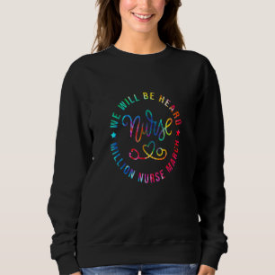 Millionen Krankenschwestern März wir werden Kranke Sweatshirt