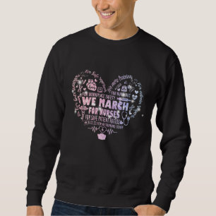 Millionen Krankenschwestern und März Pflege Kranke Sweatshirt