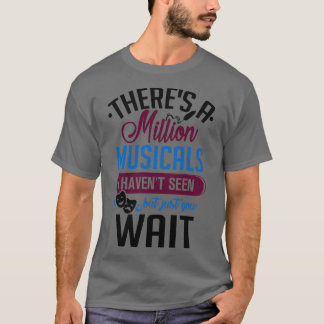 Millionen Musicals, die ich gesehen habe, Theater  T-Shirt